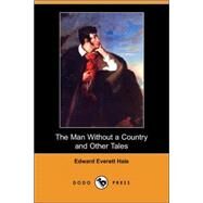 The Man Without a Country and Other Tales by Hale, Edward Everett, 9781406515701