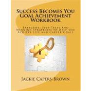 Success Becomes You Goal Achievement Workbook by Brown, Jackie Capers, 9781470185701