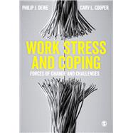 Work Stress and Coping by Dewe, Philip J.; Cooper, Cary L., 9781473915701