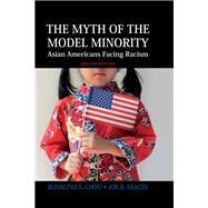 Myth of the Model Minority: Asian Americans Facing Racism, Second Edition by Chou,Rosalind S., 9781612055701
