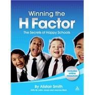 Winning the H Factor The Secrets of Happy Schools by Smith, Alistair, 9781855395701