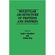 Molecular Architecture of Proteins and Enzymes by Bradshaw, Ralph, 9780121245702