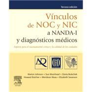 Vnculos de NOC y NIC a NANDA-I y diagnsticos mdicos by Marion Johnson; Meridean L. Maas; Sue Moorhead; Gloria M. Bulechek; Howard K. Butcher, 9788481745702