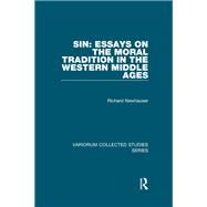 Sin: Essays on the Moral Tradition in the Western Middle Ages by Newhauser,Richard, 9781138375703