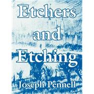 Etchers And Etching by Pennell, Joseph, 9781410215703