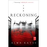 The Reckoning Book Two of the Taker Trilogy by Katsu, Alma, 9781982165703