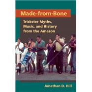 Made-from-Bone by Hill, Jonathan D., 9780252075704