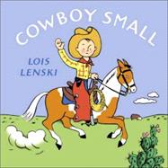 Cowboy Small by LENSKI, LOIS, 9780375835704