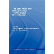 The Economics and Management of Technological Diversification by Cantwell; John, 9780415285704