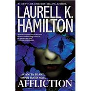 Affliction by Hamilton, Laurell K., 9780425255704