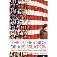 The Other Side of Assimilation by Jimenez, Tomas R., 9780520295704