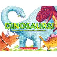 Dinosaurs! by Burton, Jeffrey; Bendall-Brunello, John, 9780545425704
