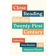 Close Reading for the Twenty-First Century by Dan Sinykin; Johanna Winant, 9780691265704