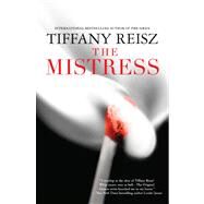 The Mistress by Reisz, Tiffany, 9780778315704