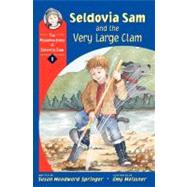 Seldovia Sam and the Very Large Clam by Springer, Susan Woodward, 9780882405704