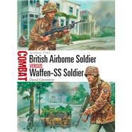 British Airborne Soldier Vs Waffen-ss Soldier by Greentree, David; Dennis, Peter, 9781472825704