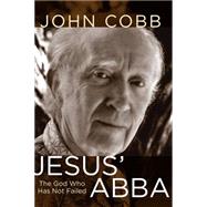 Jesus' Abba by Cobb, John B., Jr., 9781506405704
