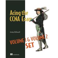 Acing the CCNA Exam Volumes 1 & 2 by Jeremy McDowell, 9781633435704