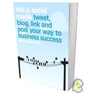 This is Social Media Tweet, blog, link and post your way to business success by Clapperton, Guy, 9781906465704