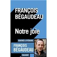 Notre joie by Franois Bgaudeau, 9782720215704