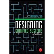Designing Gamified Systems:...,Gilbert; Sari,9780415725705