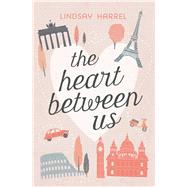 The Heart Between Us by Harrel, Lindsay, 9780718075705