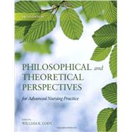 Philosophical and Theoretical Perspectives for Advanced Nursing Practice by Cody, William K., 9780763765705