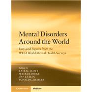 Mental Disorders Around the World by Scott, Kate M.; De Jonge, Peter; Stein, Dan J.; Kessler, Ronald C., 9781107115705