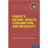 Europe's Income, Wealth, Consumption, and Inequality by Fischer, Georg; Strauss, Robert, 9780197545706