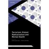Terrorism, Violent Radicalisation and Mental Health by Bhui, Kamaldeep; Bhugra, Dinesh, 9780198845706