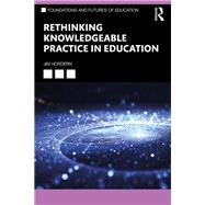 Rethinking Knowledgeable Practice in Education by Jim Hordern, 9780367515706