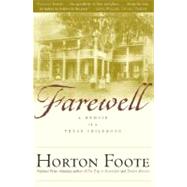 Farewell A Memoir of a Texas Childhood by Foote, Horton, 9780684865706