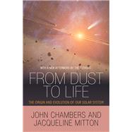 From Dust to Life by Chambers, John; Mitton, Jacqueline, 9780691175706
