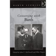 Conversing With Barth by McDowell,John C., 9780754605706