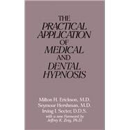 The Practical Application of Medical and Dental Hypnosis by Arends; Richard, 9780876305706