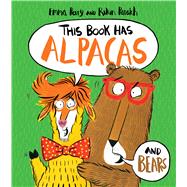 This Book Has Alpacas and Bears by Perry, Emma; Parekh, Rikin, 9781338635706