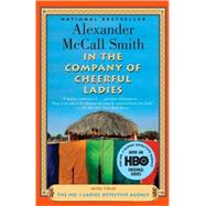 In the Company of Cheerful Ladies by MCCALL SMITH, ALEXANDER, 9781400075706