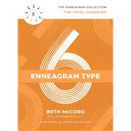 Enneagram Type 6 by McCord, Beth, 9781400215706