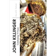John Killinger : Celebrating 75 Years by TULLOCK DAVID R, 9781436335706