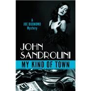 My Kind of Town by Sandrolini, John, 9781504025706