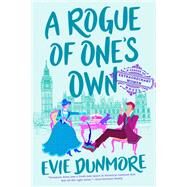 A Rogue of One's Own by Dunmore, Evie, 9781984805706