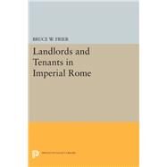 Landlords and Tenants in Imperial Rome by Frier, Bruce W., 9780691615707