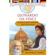 Leonardo da Vinci Young Artist, Writer, and Inventor by Stanley, George E., 9781416905707