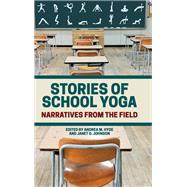 Stories of School Yoga by Hyde, Andrea M.; Johnson, Janet D., 9781438475707