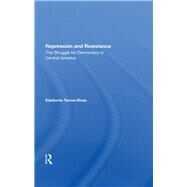 Repression And Resistance by Torres-Rivas, Edelberto, 9780367285708
