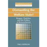 Dismantling the Welfare State?: Reagan, Thatcher and the Politics of Retrenchment by Paul Pierson, 9780521555708