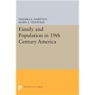 Family and Population in Nineteenth-Century America by Hareven, Tamara K.; Vinovskis, Maris A.; Alter, George (CON); Chudacoff, Howard P. (CON); Condran, Gretchen A. (CON), 9780691605708