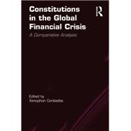 Constitutions in the Global Financial Crisis: A Comparative Analysis by Contiades,Xenophon, 9781138255708