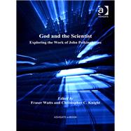 God and the Scientist: Exploring the Work of John Polkinghorne by Knight,Christopher C., 9781409445708