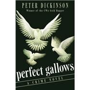 Perfect Gallows A Crime Novel by Dickinson, Peter, 9781504005708